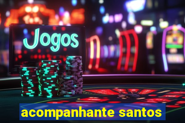 acompanhante santos